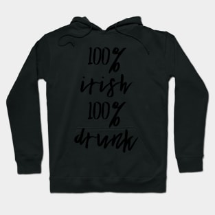 100% Irish 100% Drunk Saint Patrick's Day Hoodie